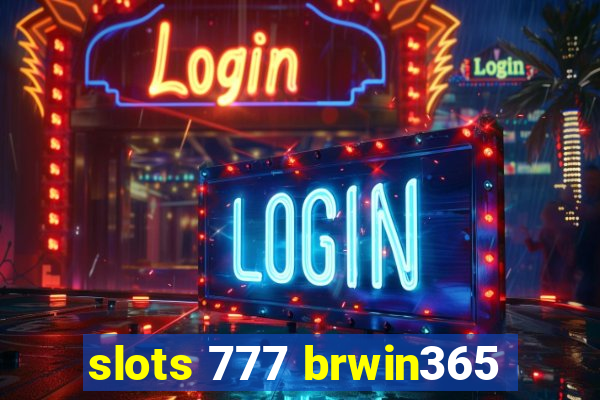 slots 777 brwin365