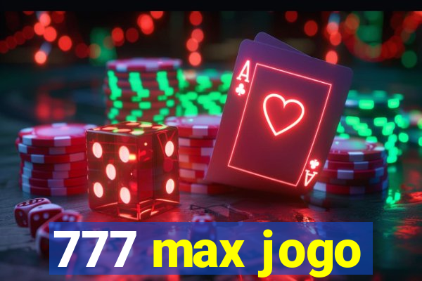 777 max jogo