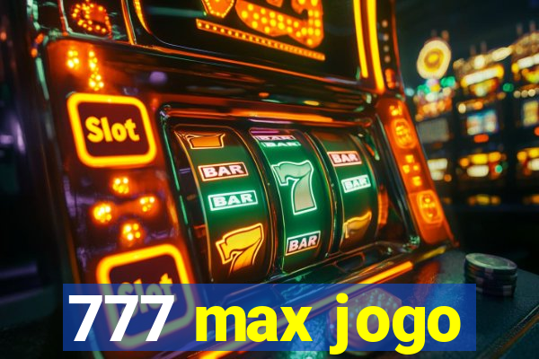 777 max jogo