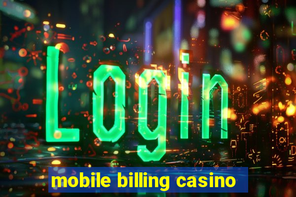 mobile billing casino