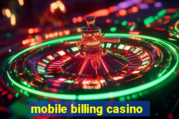 mobile billing casino