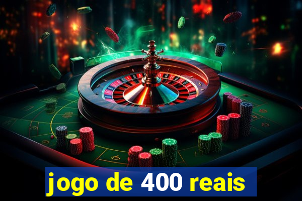 jogo de 400 reais