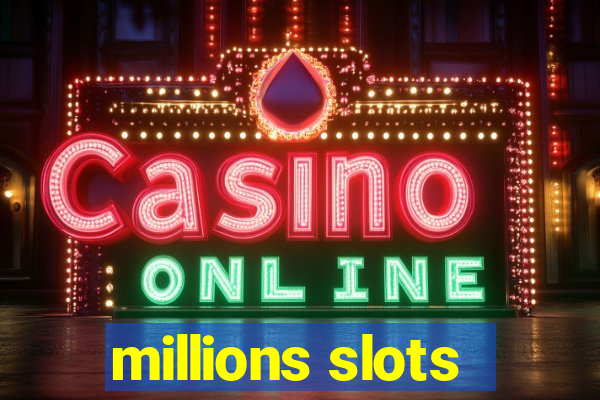 millions slots