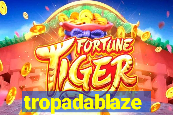 tropadablaze