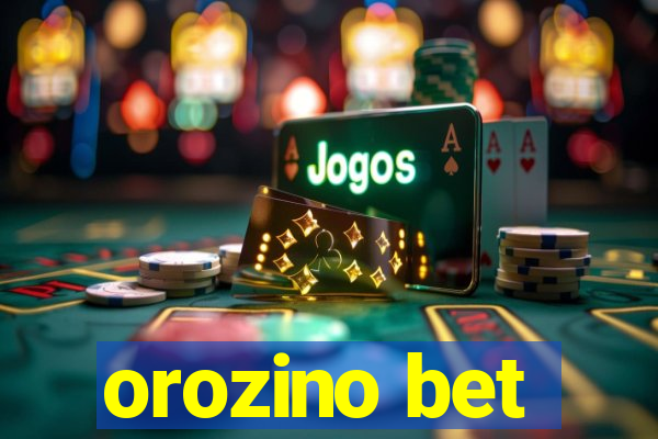 orozino bet