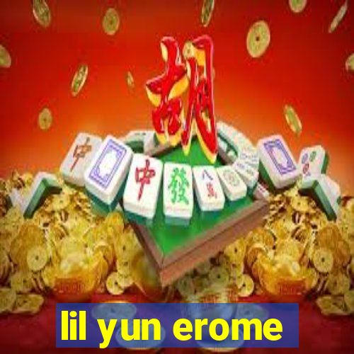 lil yun erome