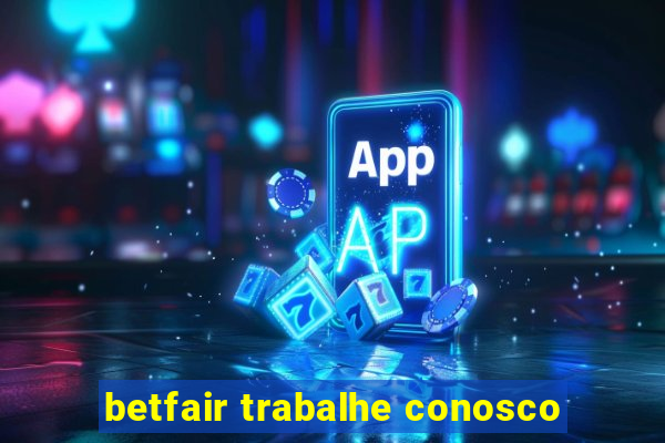 betfair trabalhe conosco