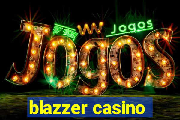 blazzer casino