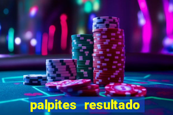 palpites resultado correto jogos de hoje