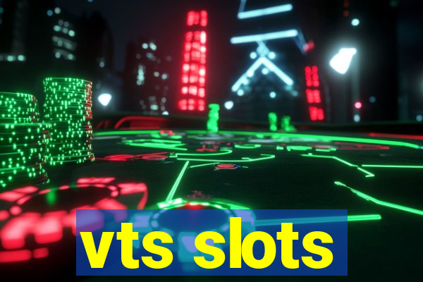 vts slots