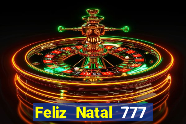 Feliz Natal 777 plataforma login