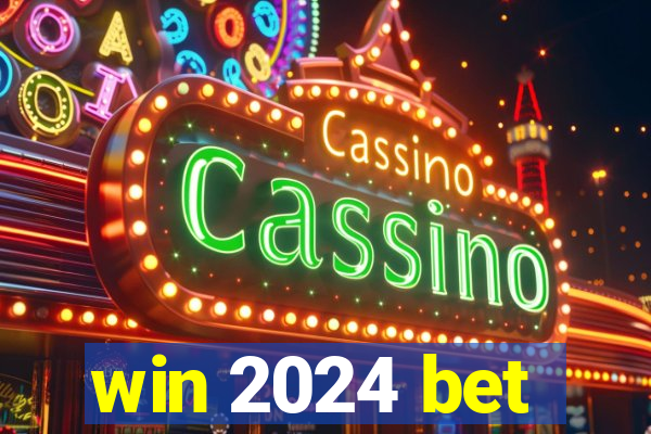 win 2024 bet