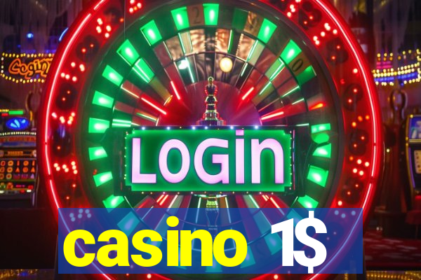 casino 1$