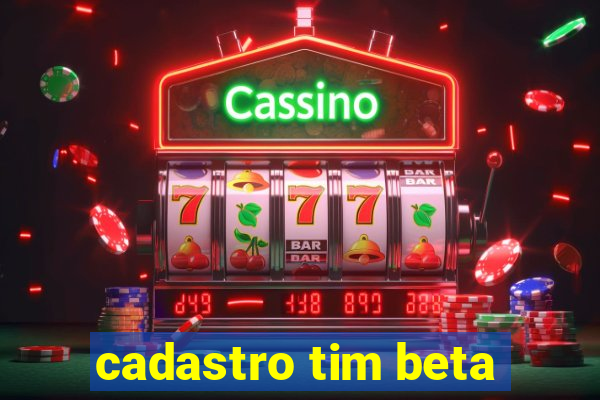 cadastro tim beta