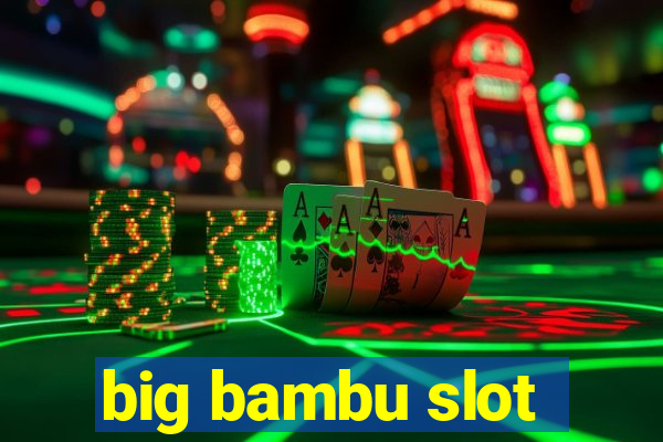 big bambu slot