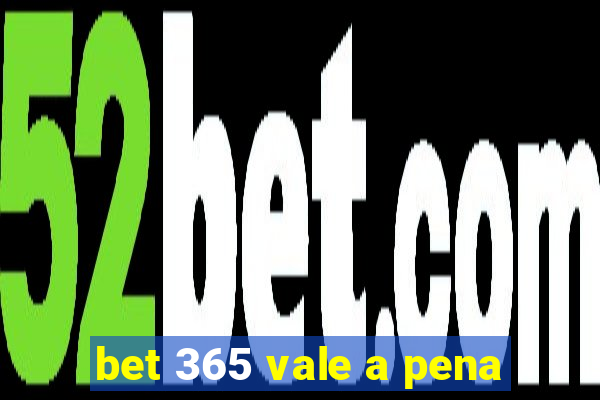 bet 365 vale a pena