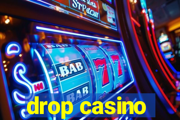 drop casino