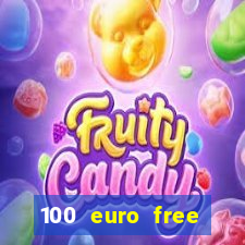 100 euro free casino bonus