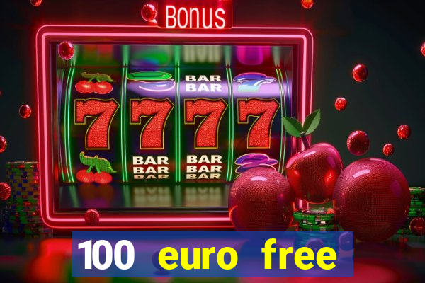 100 euro free casino bonus