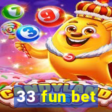 33 fun bet