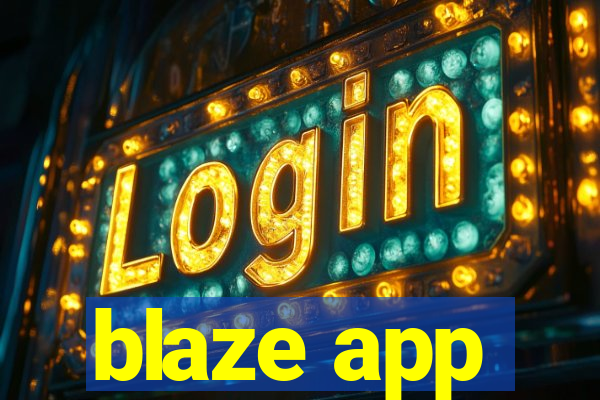 blaze app