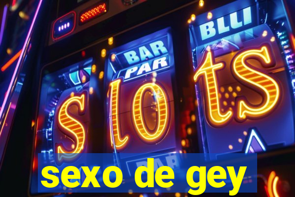 sexo de gey