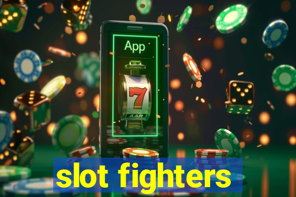 slot fighters