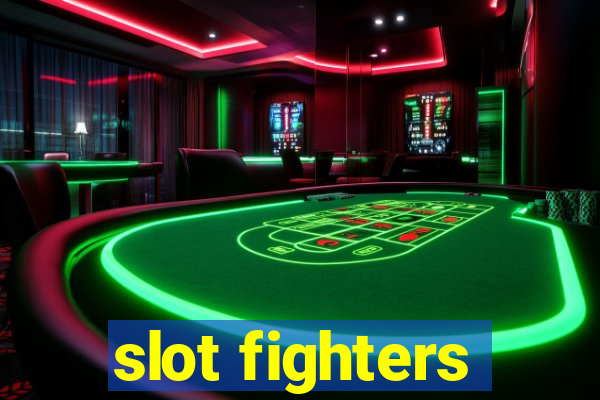 slot fighters