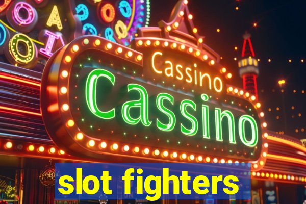 slot fighters