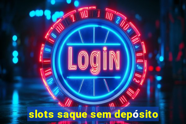 slots saque sem depósito