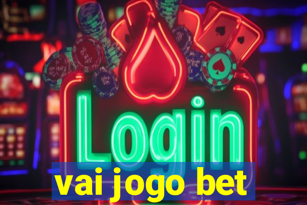 vai jogo bet