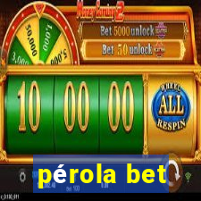 pérola bet