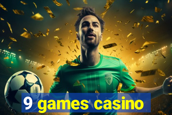 9 games casino