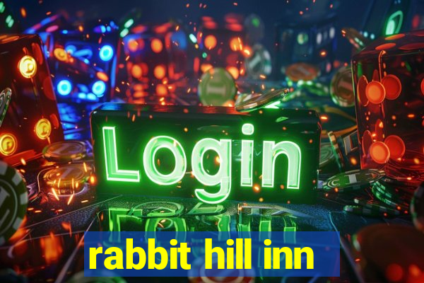 rabbit hill inn