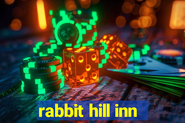 rabbit hill inn