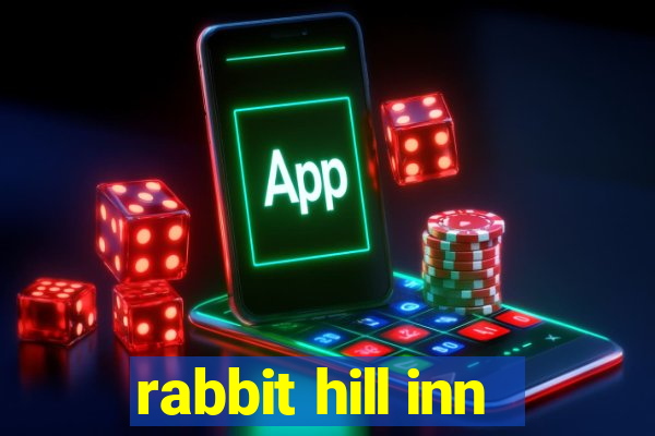 rabbit hill inn