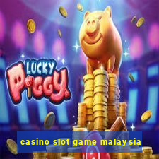 casino slot game malaysia