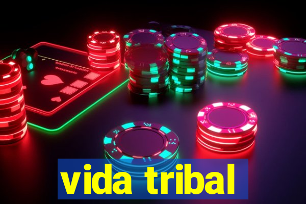 vida tribal