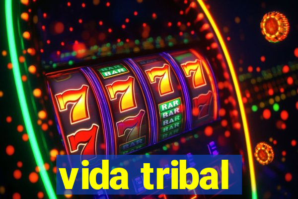 vida tribal