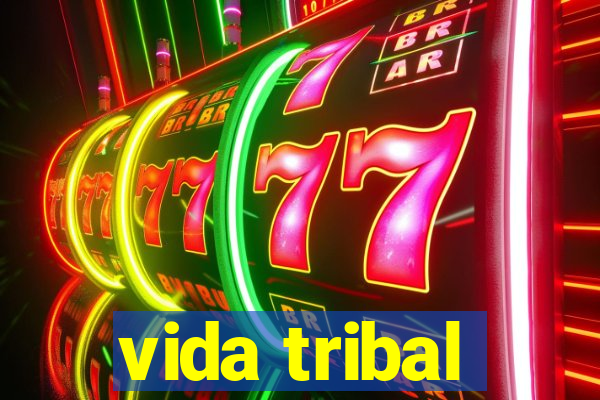 vida tribal