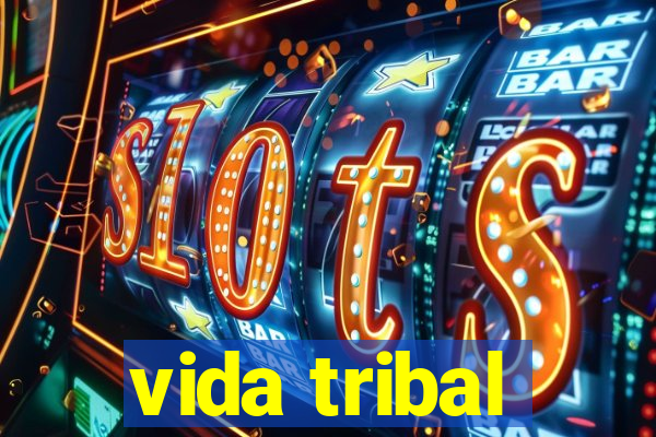 vida tribal