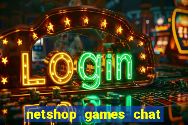 netshop games chat ao vivo