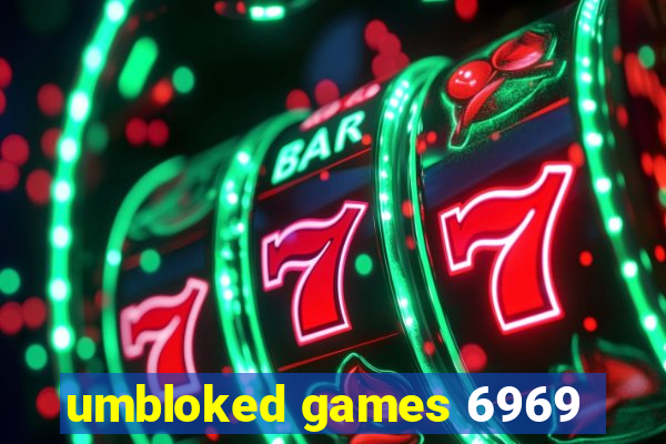 umbloked games 6969