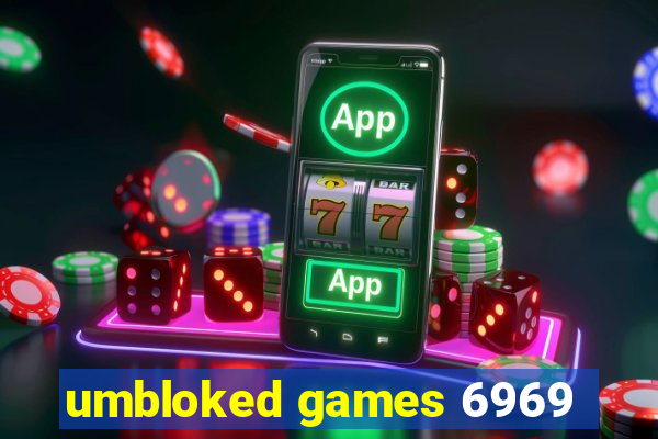 umbloked games 6969