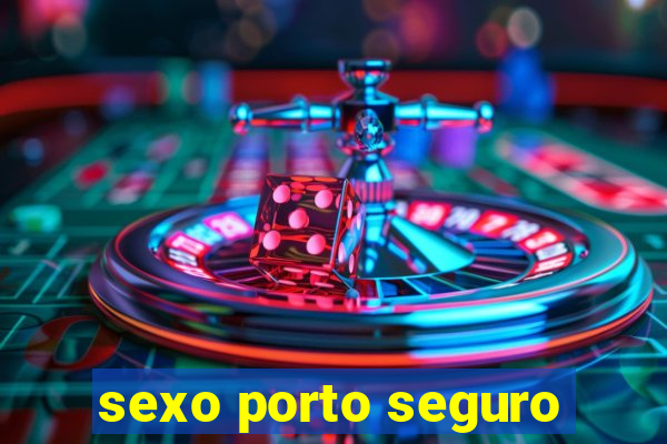 sexo porto seguro