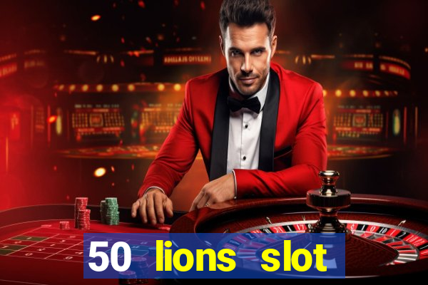 50 lions slot machine free download