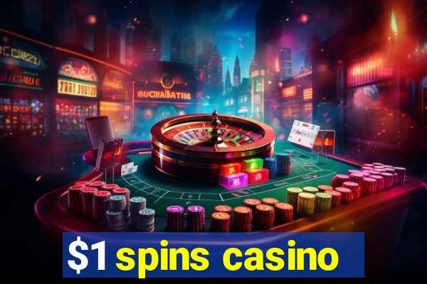 $1 spins casino