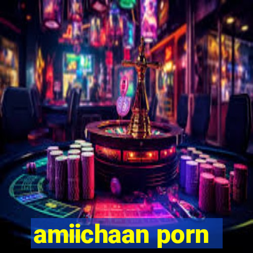 amiichaan porn