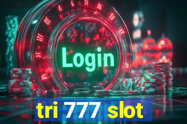 tri 777 slot