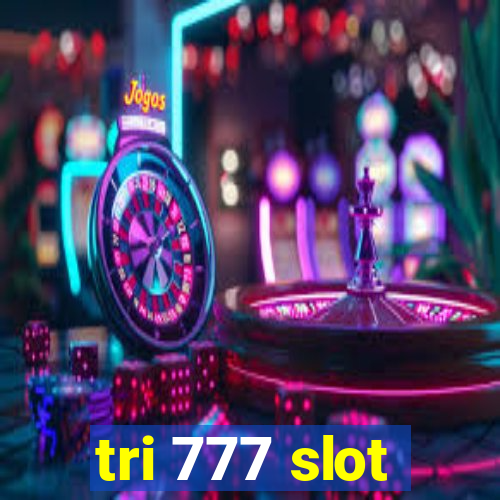 tri 777 slot